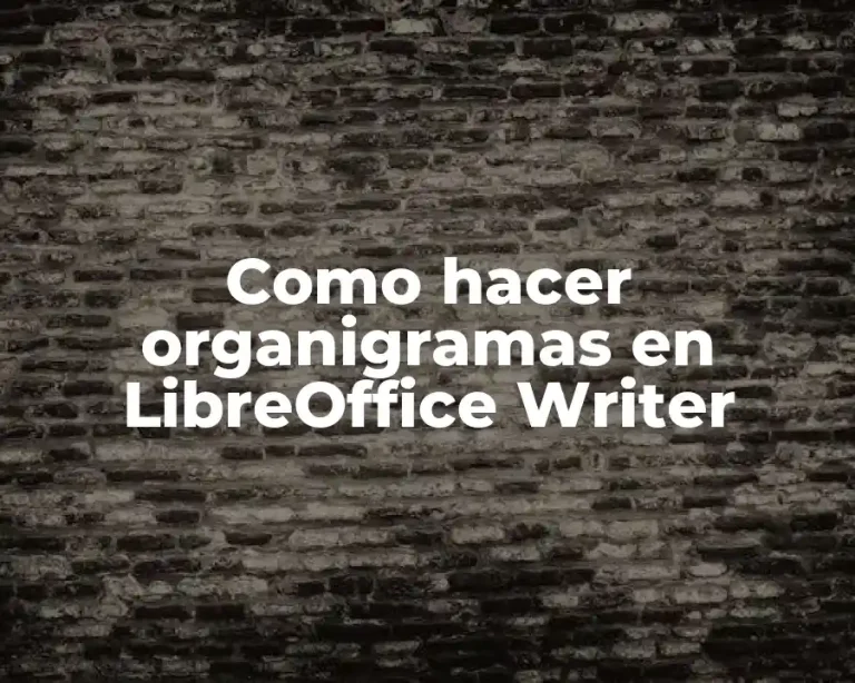Como hacer organigramas en LibreOffice Writer
