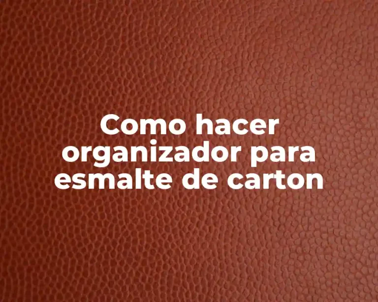 Como hacer organizador para esmalte de carton