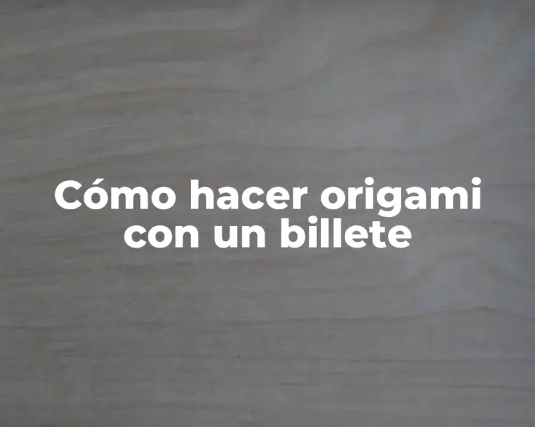 Cómo hacer origami con un billete
