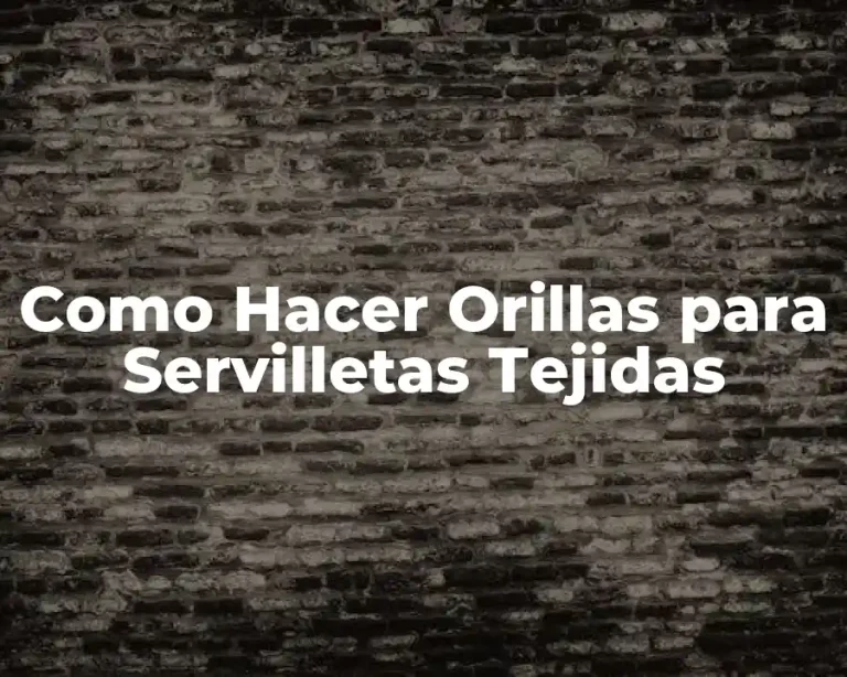 Como Hacer Orillas para Servilletas Tejidas