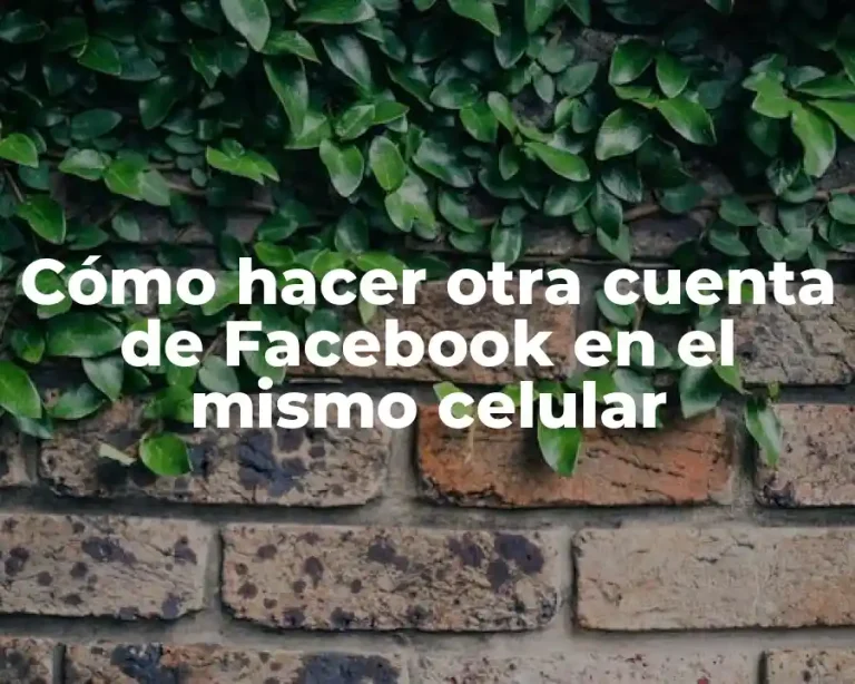 Cómo hacer otra cuenta de Facebook en el mismo celular