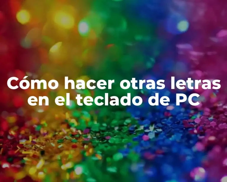 Cómo hacer otras letras en el teclado de PC