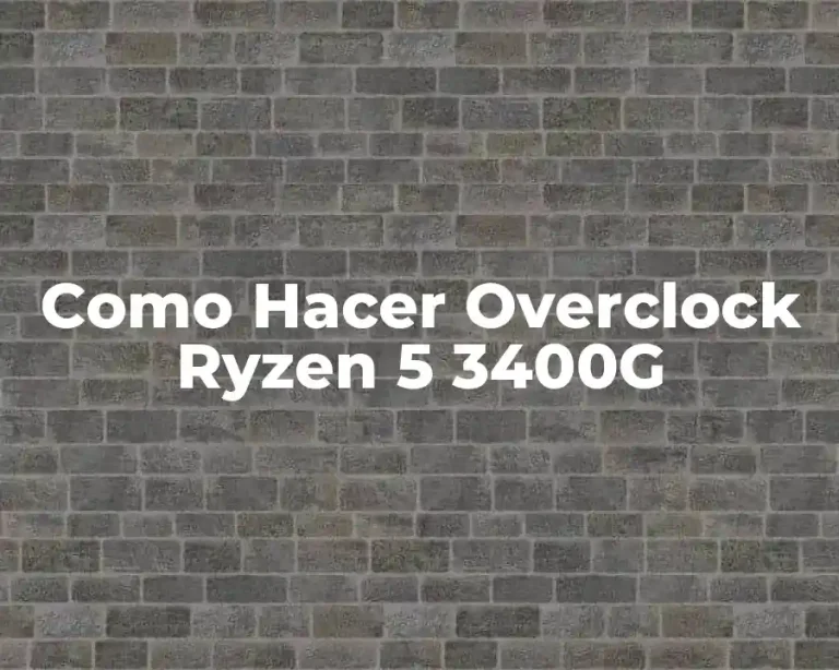 Como Hacer Overclock Ryzen 5 3400G