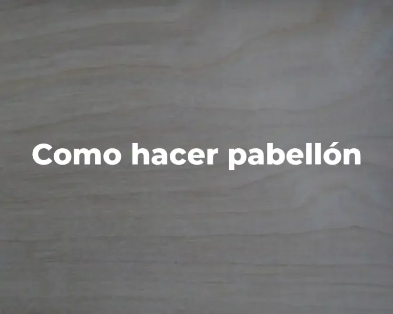 Como hacer pabellón