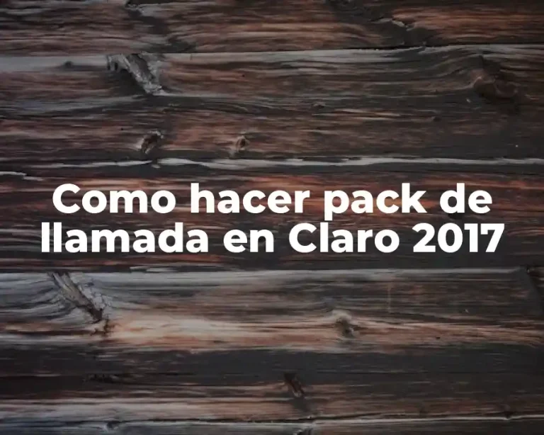 Como hacer pack de llamada en Claro 2017