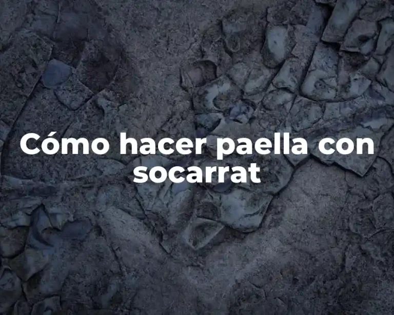 Cómo hacer paella con socarrat