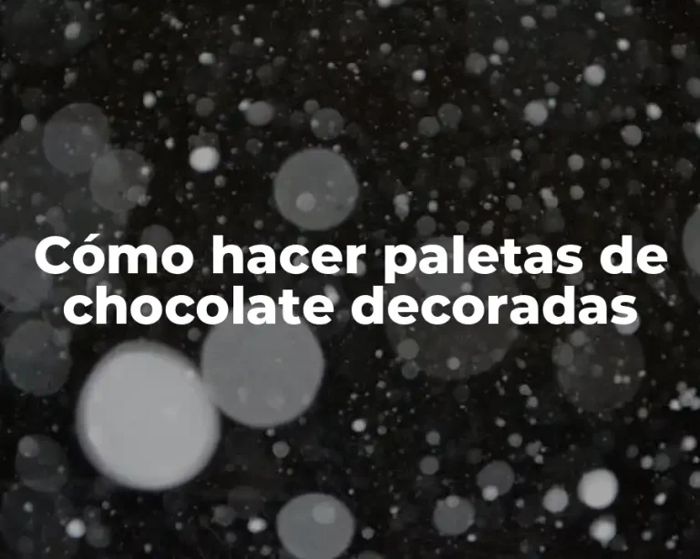 Cómo hacer paletas de chocolate decoradas