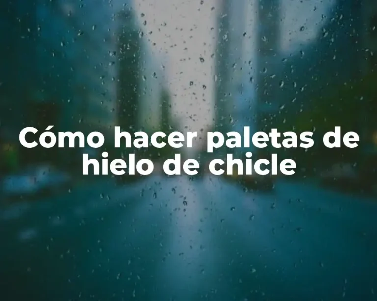 Cómo hacer paletas de hielo de chicle
