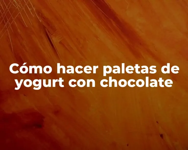 Cómo hacer paletas de yogurt con chocolate