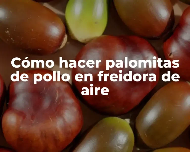 Cómo hacer palomitas de pollo en freidora de aire