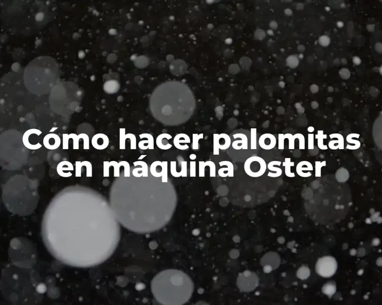 Cómo hacer palomitas en máquina Oster