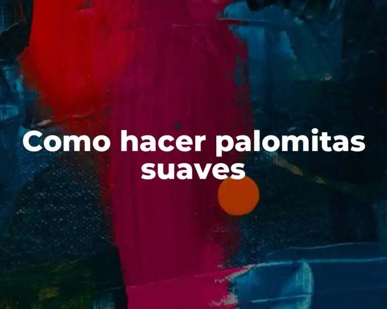 Como hacer palomitas suaves