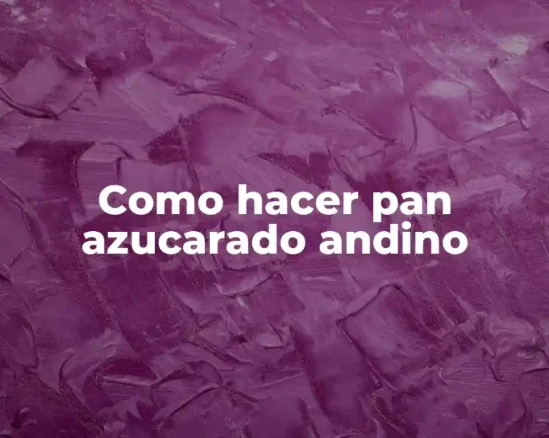 Como hacer pan azucarado andino