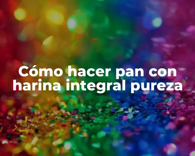Cómo hacer pan con harina integral pureza