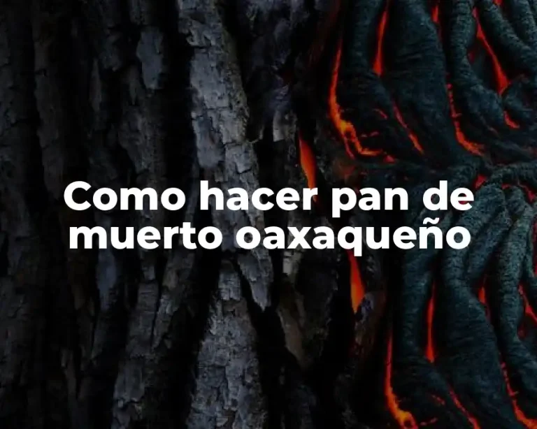 Como hacer pan de muerto oaxaqueño