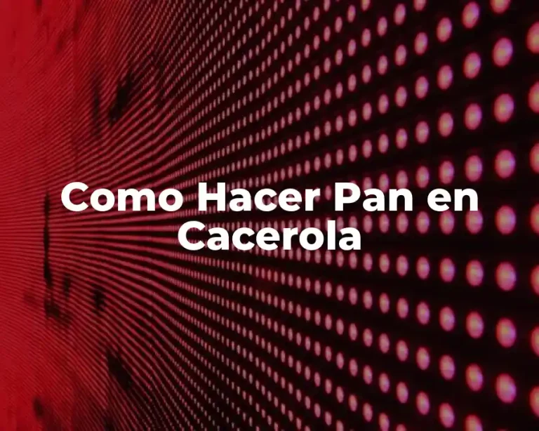 Como Hacer Pan en Cacerola