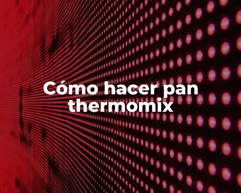 Cómo hacer pan thermomix
