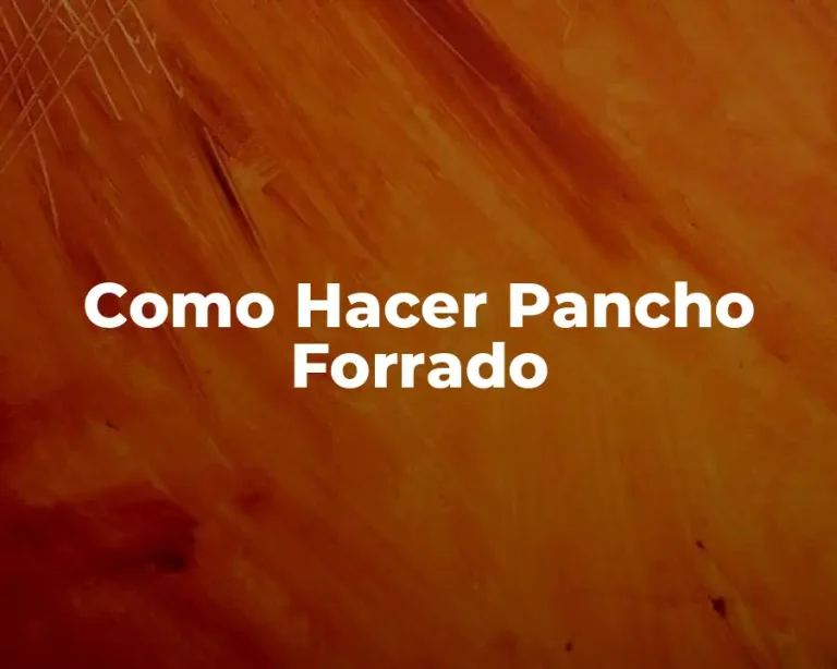 Como Hacer Pancho Forrado