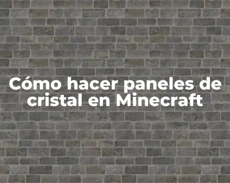 Cómo hacer paneles de cristal en Minecraft
