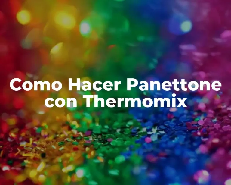 Como Hacer Panettone con Thermomix