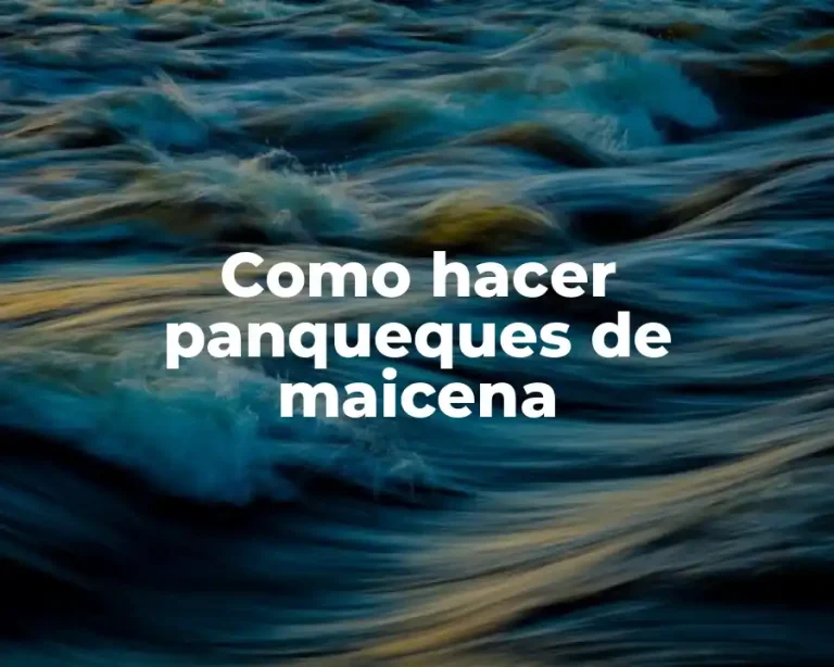 Como hacer panqueques de maicena