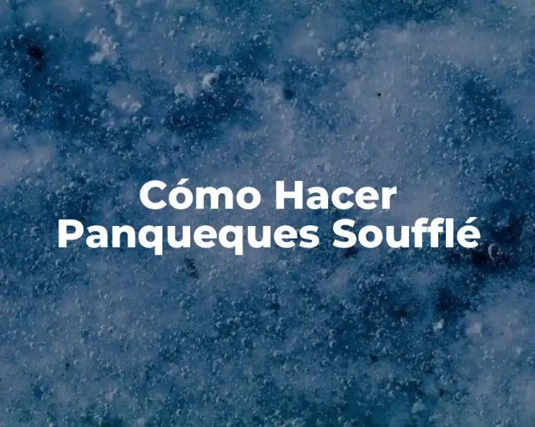 Cómo Hacer Panqueques Soufflé