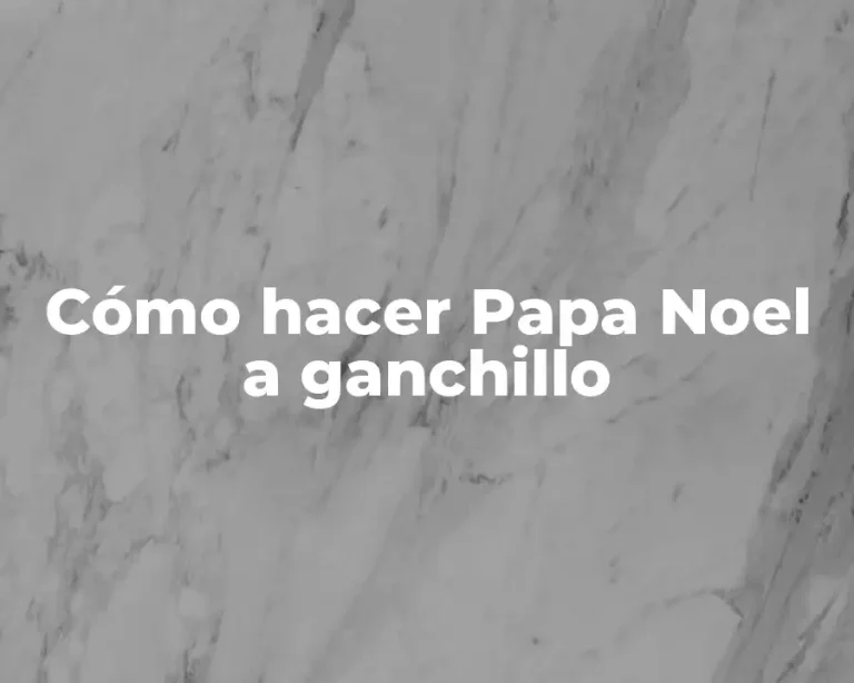 Cómo hacer Papa Noel a ganchillo