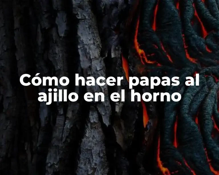 Cómo hacer papas al ajillo en el horno