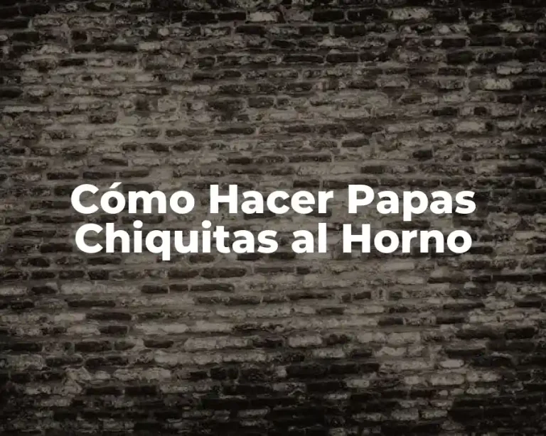 Cómo Hacer Papas Chiquitas al Horno