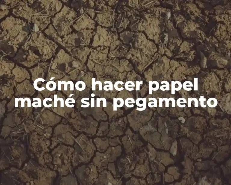 Cómo hacer papel maché sin pegamento
