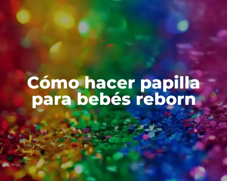 Cómo hacer papilla para bebés reborn