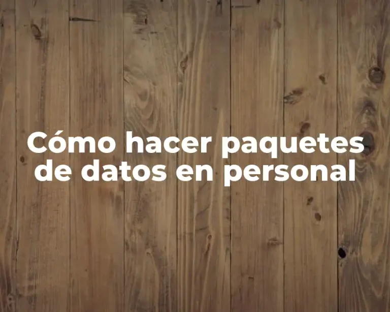 Cómo hacer paquetes de datos en personal