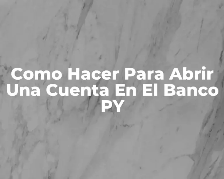 Como Hacer Para Abrir Una Cuenta En El Banco PY