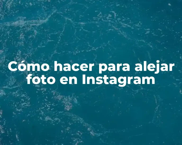 Cómo hacer para alejar foto en Instagram