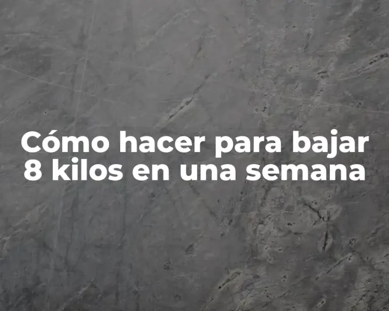 Cómo hacer para bajar 8 kilos en una semana