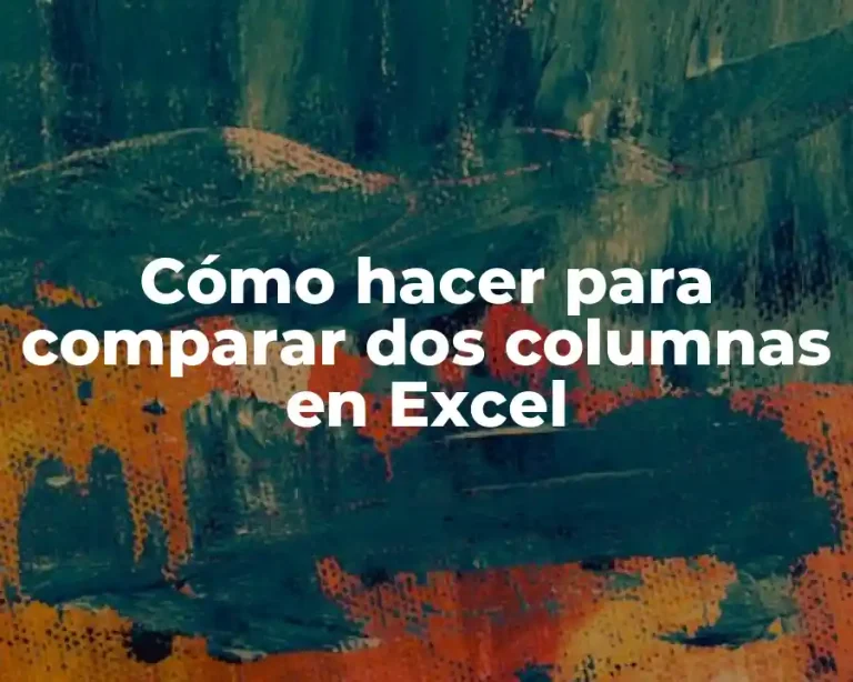 Cómo hacer para comparar dos columnas en Excel