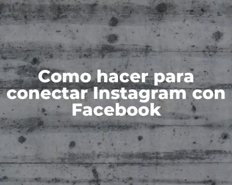 Como hacer para conectar Instagram con Facebook
