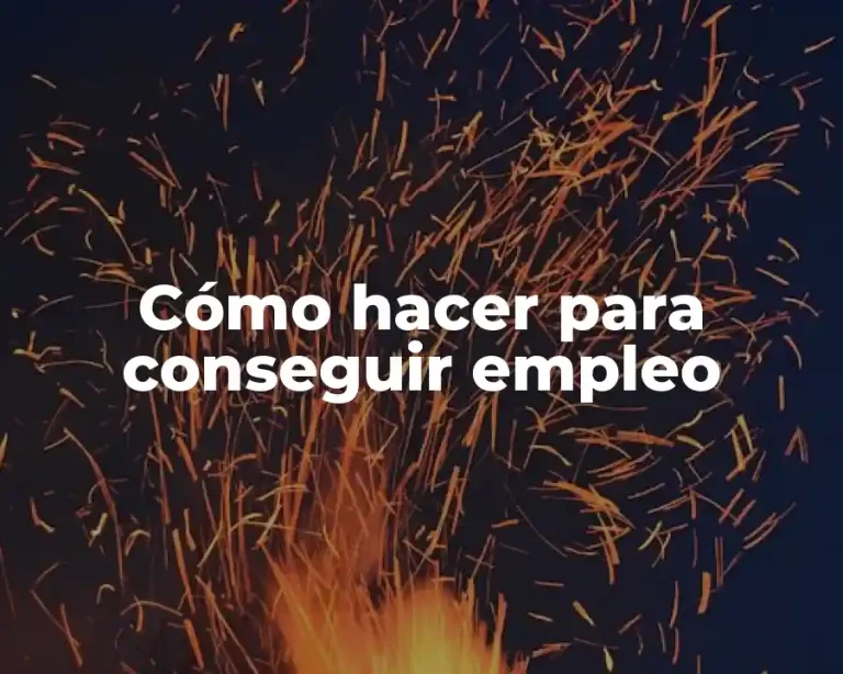 Cómo hacer para conseguir empleo
