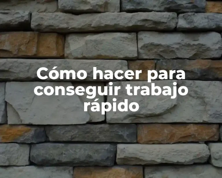 Cómo hacer para conseguir trabajo rápido