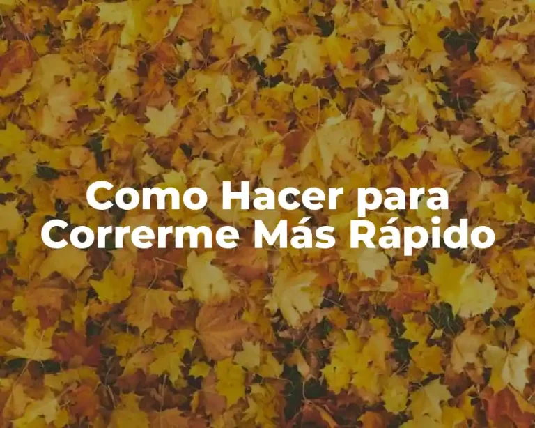 Como Hacer para Correrme Más Rápido