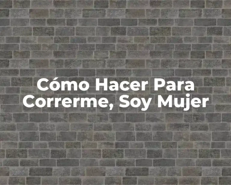 Cómo Hacer Para Correrme, Soy Mujer