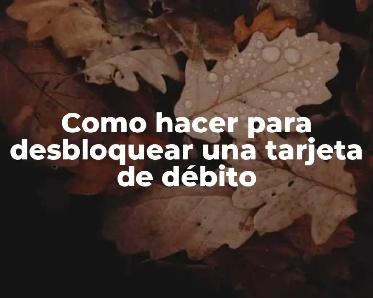Como hacer para desbloquear una tarjeta de débito