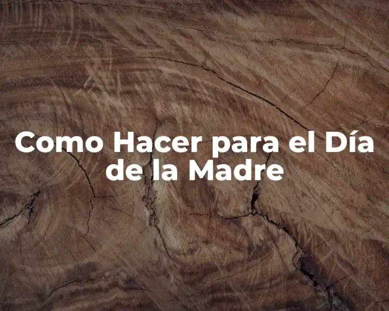 Como Hacer para el Día de la Madre