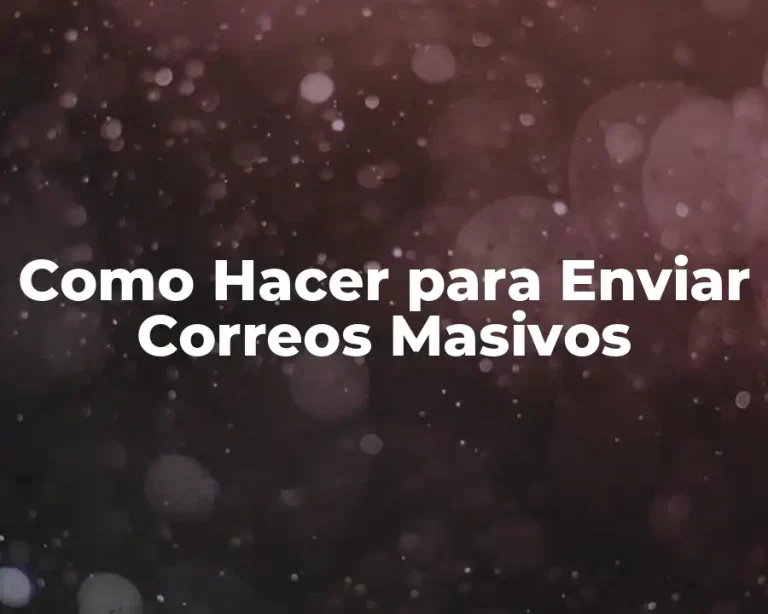 Como Hacer para Enviar Correos Masivos