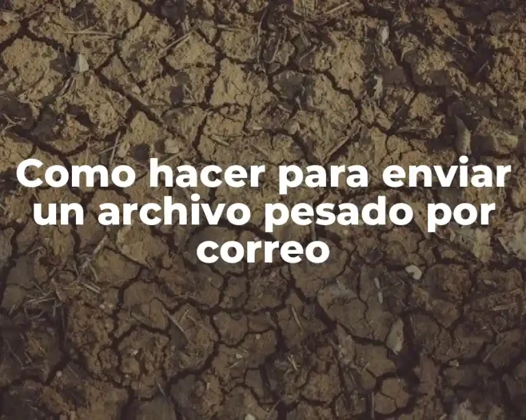 Como hacer para enviar un archivo pesado por correo
