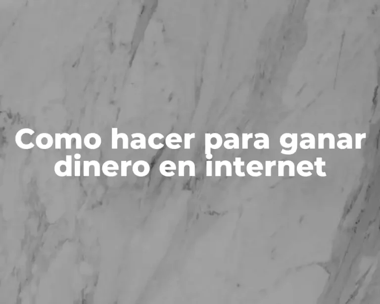 Como hacer para ganar dinero en internet