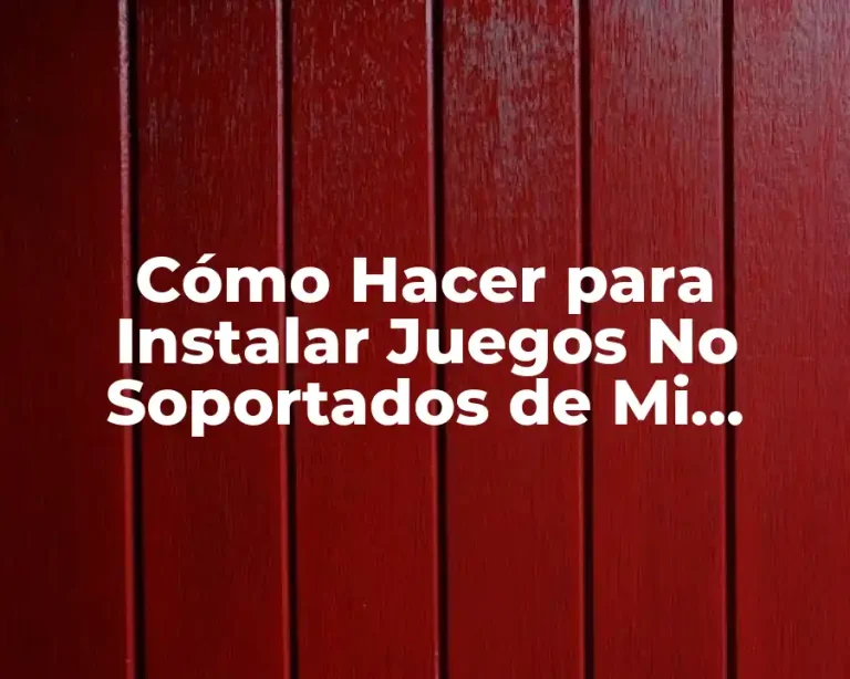 Cómo Hacer para Instalar Juegos No Soportados de Mi Android