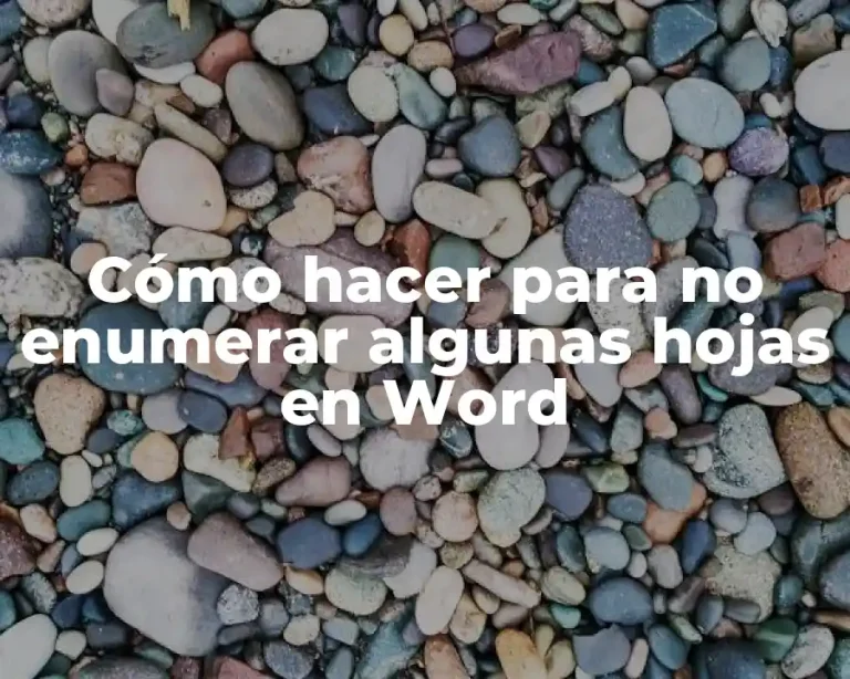 Cómo hacer para no enumerar algunas hojas en Word