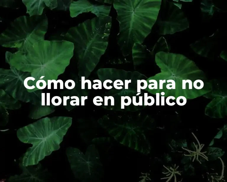 Cómo hacer para no llorar en público