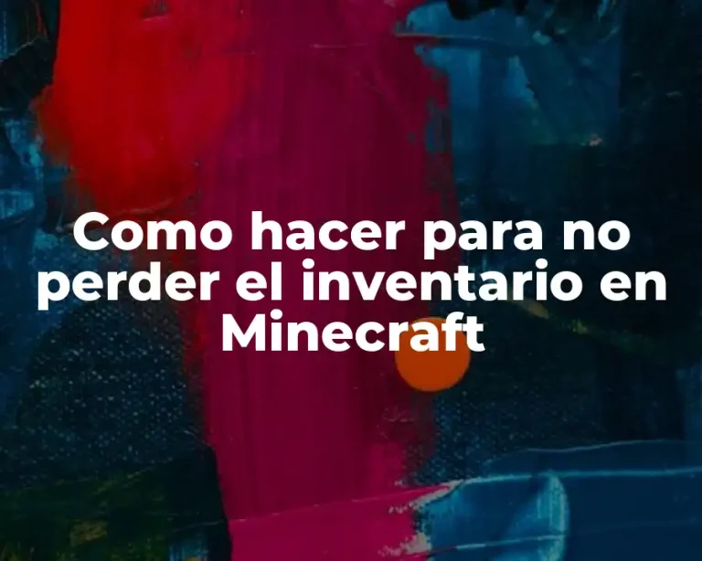 Como hacer para no perder el inventario en Minecraft
